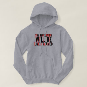 The Revolution Will Be Livestreamed Hoodie