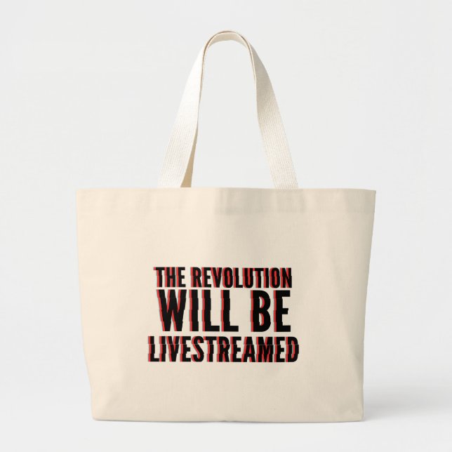 The Revolution Will Be Livestreamed Large Tote Bag (Front)