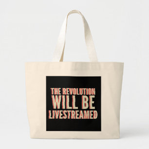 The Revolution Will Be Livestreamed Large Tote Bag