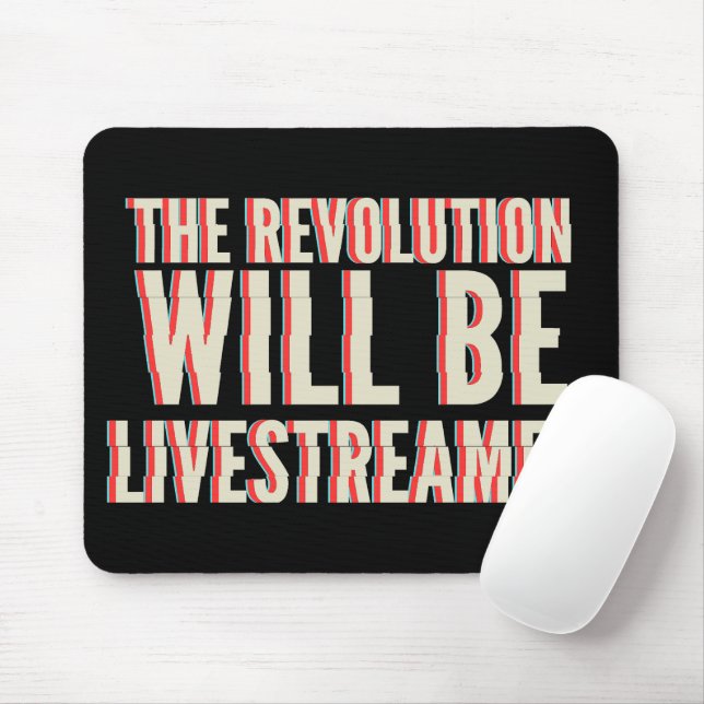 The Revolution Will Be Livestreamed Mouse Pad (With Mouse)