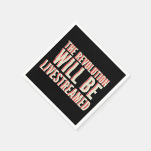 The Revolution Will Be Livestreamed Napkin