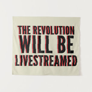 The Revolution Will Be Livestreamed Tapestry