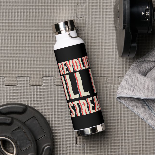 The Revolution Will Be Livestreamed Water Bottle (Gym)