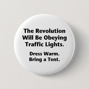 The Revolution Will Be Obeying Traffic Lights. 6 Cm Round Badge