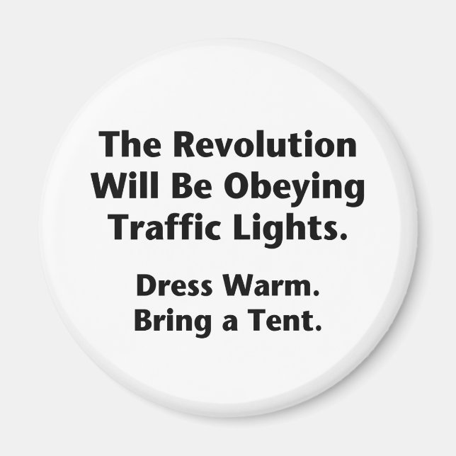 The Revolution Will Be Obeying Traffic Lights. Magnet (Front)