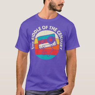 The Riddle Of The Century T shirt For Women TShirt