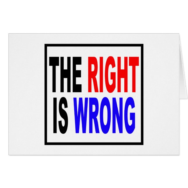 The Right Is Wrong (Front Horizontal)