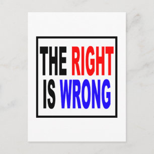 The Right Is Wrong Postcard