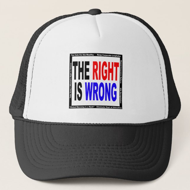 The Right Is Wrong Trucker Hat (Front)