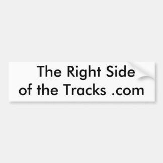 The Right Side of the Tracks .com Bumper Sticker