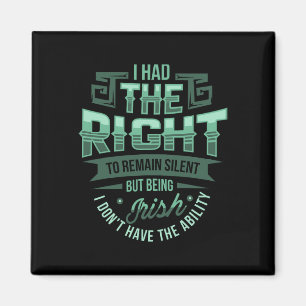 The Right To Remain Silent Irish St Patricks Day F Magnet