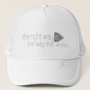 the right way is the way that works slogan hat