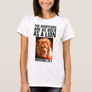 THE RIGHTEOUS ARE AS BOLD AS A LION t-shirts