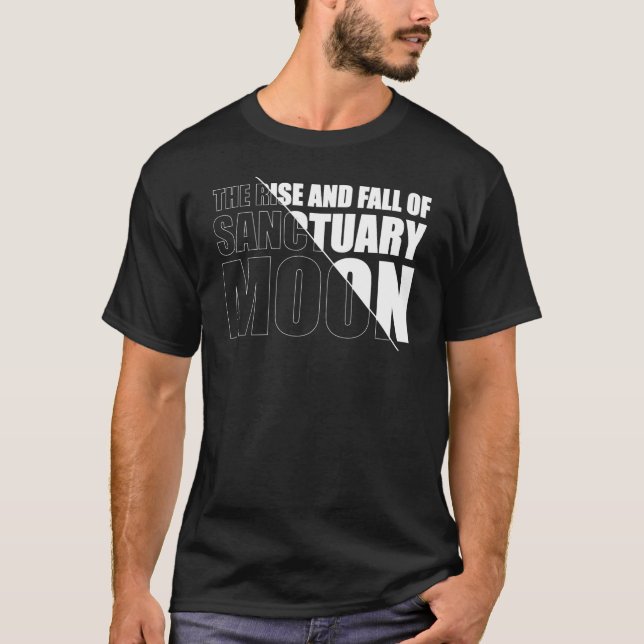 The Rise and Fall of Sanctuary Moon T-Shirt (Front)