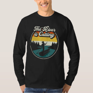 The River Is Calling Boatman Fishing River T-Shirt
