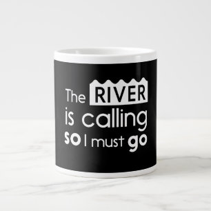 The River is Calling so I Must Go Large Coffee Mug