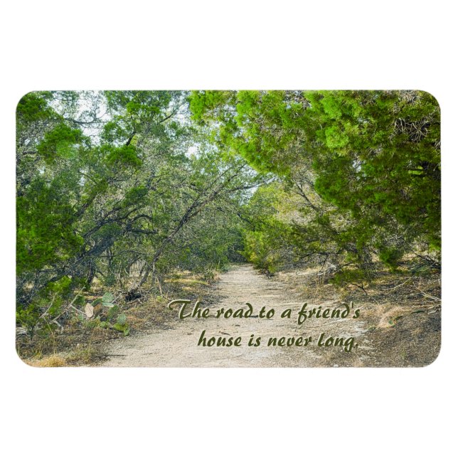 The Road to a Friend's House Is Never Long Magnet (Horizontal)