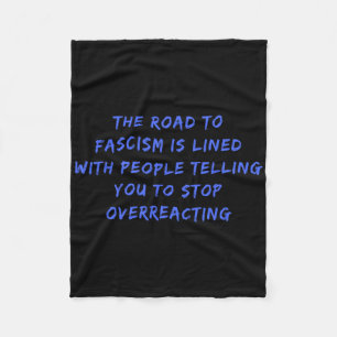 The Road To Fascism Is Paved Anti-trump Fascism Re Fleece Blanket
