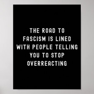 The Road To Fascism Is Paved Anti-trump Fascism Re Poster