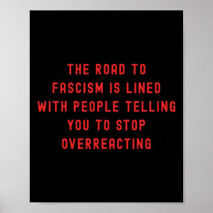 The Road To Fascism Is Paved Anti-trump Fascism Re Poster