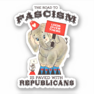 The road to Fascism is paved with Republicans