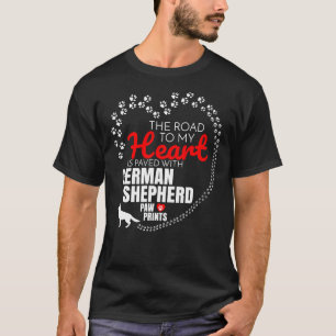 The Road To My Heart Is Paved With German Shepherd T-Shirt