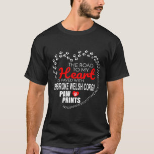 The Road To My Heart Is Paved With Pembroke Welsh T-Shirt