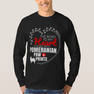 The Road To My Heart Is Paved With Pomeranian Paw T-Shirt