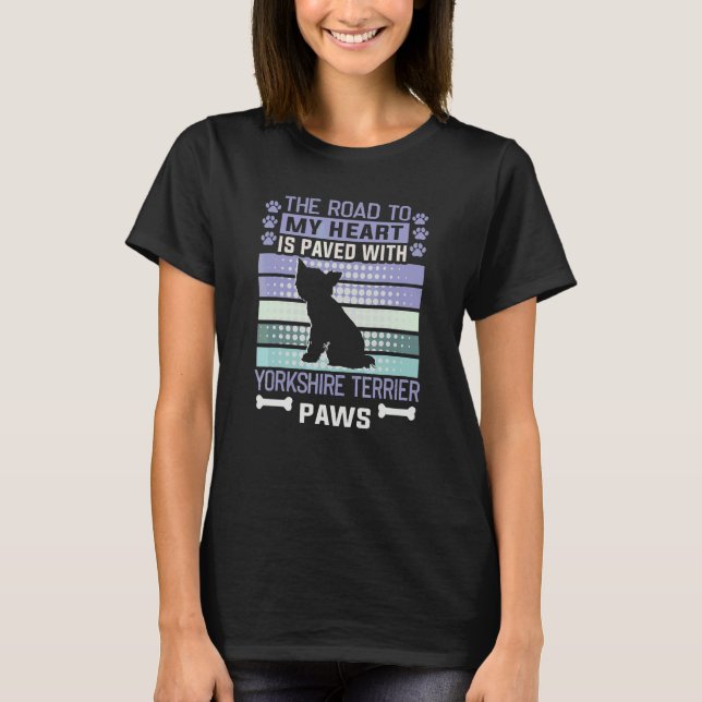 The Road To My Heart Terrier Dog Owner Yorkshire T T-Shirt (Front)