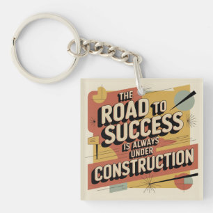 The Road To Success Is Always Under Construction Key Ring