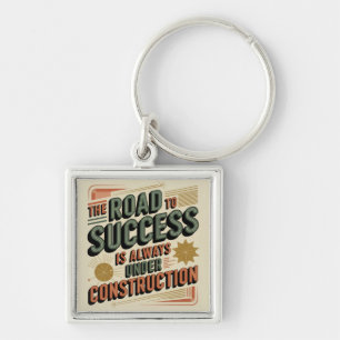 The Road To Success Is Always Under Construction Key Ring