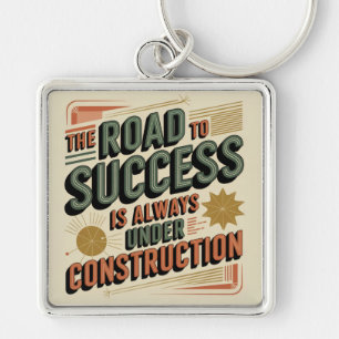 The Road To Success Is Always Under Construction Key Ring