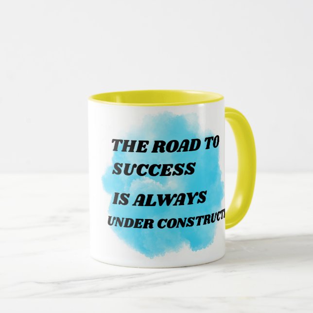 THE ROAD TO  SUCCESS IS ALWAYS UNDER CONSTRUCTION  MUG (Front Right)