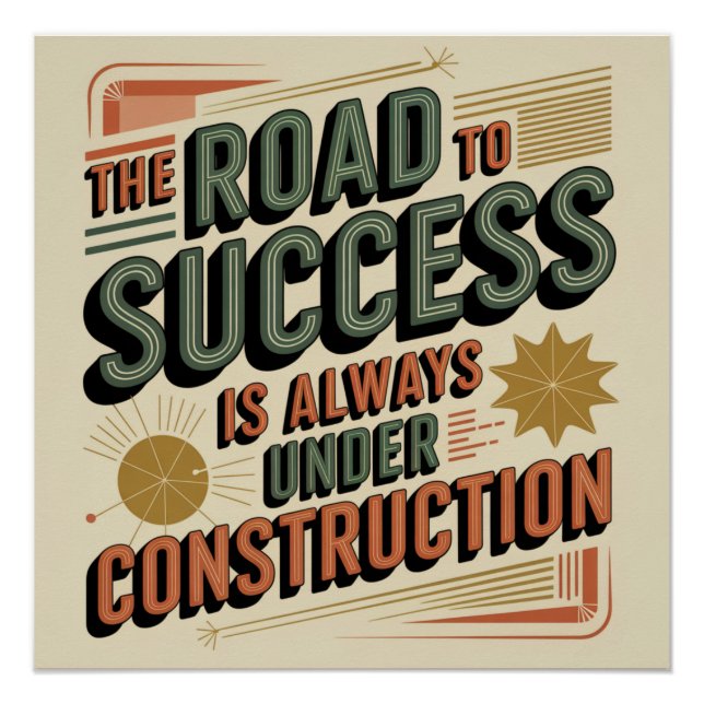 The Road To Success Is Always Under Construction Poster (Front)