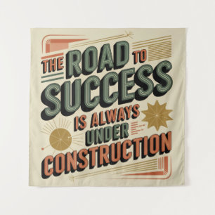 The Road To Success Is Always Under Construction Tapestry