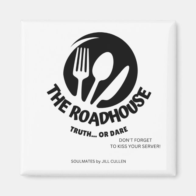 The Roadhouse Magnet from Soulmates (Front)