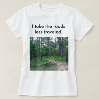 The Roads Less Travelled Women's T-shirt