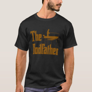 The Rod Father Quote For Fisherman 2 T-Shirt