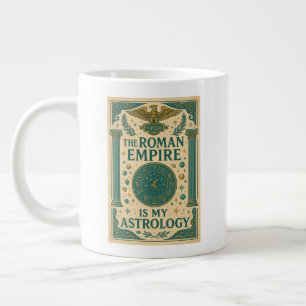 The Roman Empire is my Astrology Large Coffee Mug