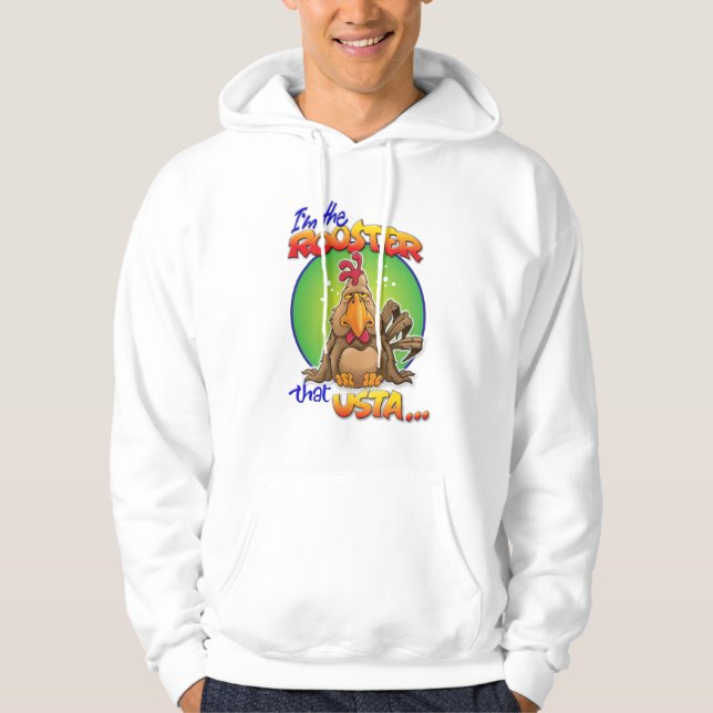 The Rooster that Usta Hoodie (Front)