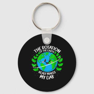 The Rotation Of The Earth Really Makes My Day Eart Key Ring