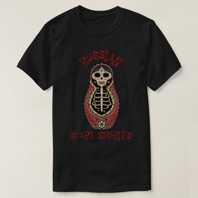 The Russian Scary Stories Matryoshka Nesting Doll T-Shirt (Design Front)
