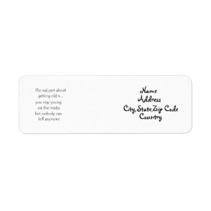 The sad part about getting old is-address label return address label