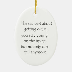 The sad part about getting old is-circle ornament