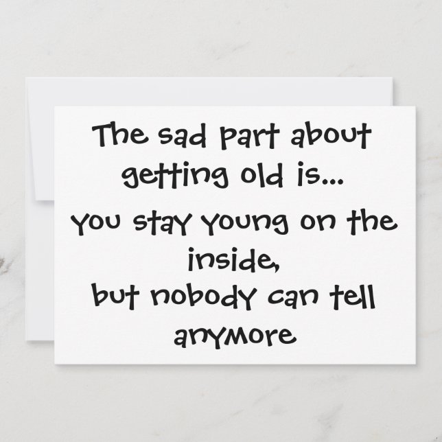 The sad part about getting old is.-invitation card (Front)