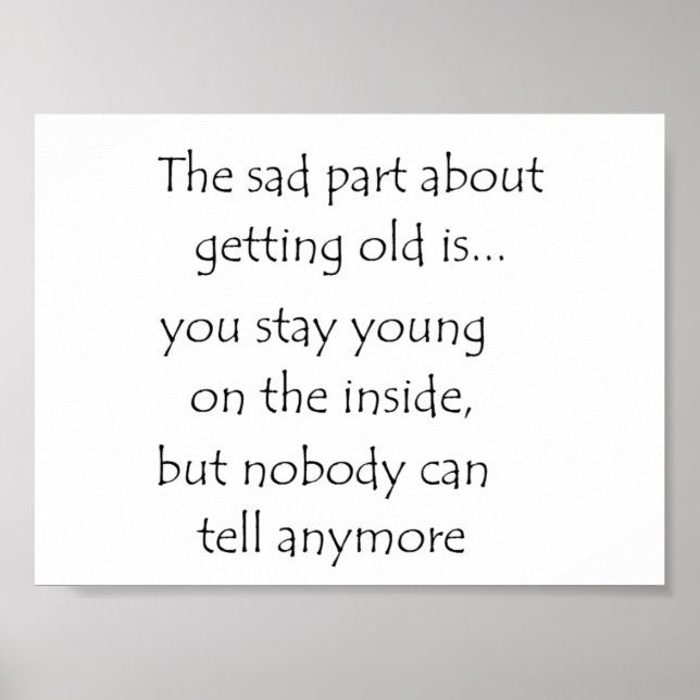 the sad part about getting old is-poster poster (Front)