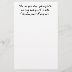 The sad part about getting old is-stationery stationery