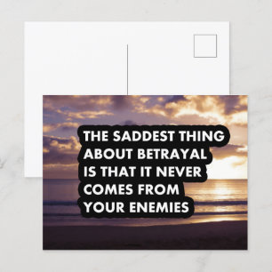 The saddest thing about betrayal postcard