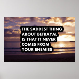 The saddest thing about betrayal poster