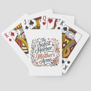 The Safest Harbor Is Mother's Arms Playing Cards